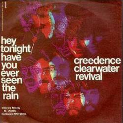 Creedence Clearwater Revival : Have You Ever Seen the Rain